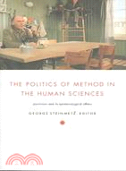 Politics Of Method In The Human Sciences: Positivism And Its Epistemological Others