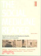 The Social Medicine Reader: Social And Cultural Contributions to Health, Difference, And Inequality