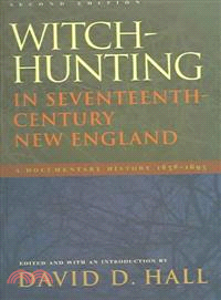 Witch-Hunting In Seventeenth-Century New England ― A Documentary History 1638-1693