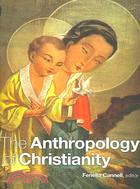 The Anthropology of Christianity