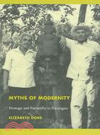 Myths of Modernity: Peonage And Patriarchy in Nicaragua