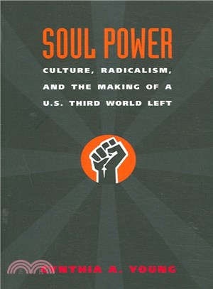 Soul Power ― Culture, Radicalism And the Making of a U.s. Third World Left