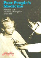 Poor People's Medicine: Medicaid And American Charity Care Since 1965