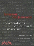 Jameson on Jameson: Conversations on Cultural Marxism
