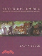 Freedoms Empire: Race and the Rise of the Novel in Atlantic Modernity, 1640?940