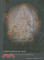 Photographies East: The Camera and Its Histories in East and Southeast Asia