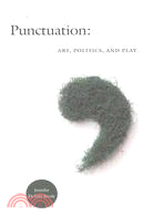 Punctuation: Art, Politics, and Play