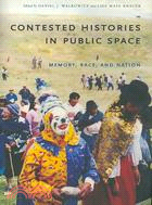 Contested Histories in Public Space ─ Memory, Race, and Nation