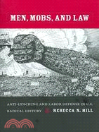 Men, Mobs, and Law: Anti-Lynching and Labor Defense in U.S. Radical History