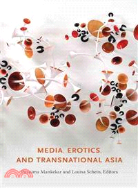 Media, Erotics, and Transnational Asia