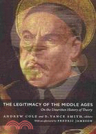 The Legitimacy of the Middle Ages: On the Unwritten History of Theory