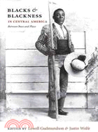 Blacks & Blackness in Central America ─ Between Race and Place