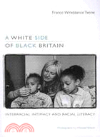 A White Side of Black Britain: Interracial Intimacy and Racial Literacy