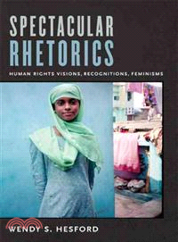 Spectacular Rhetorics ─ Human Rights Visions, Recognitions, Feminisms