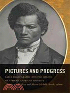 Pictures and Progress―Early Photography and the Making of African American Identity