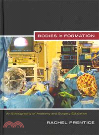 Bodies in Formation—An Ethnography of Anatomy and Surgery Education