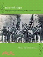 River of Hope ─ Forging Identity and Nation in the Rio Grande Borderlands