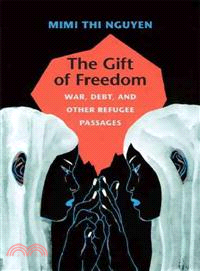 The Gift of Freedom ─ War, Debt, and Other Refugee Passages