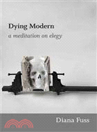 Dying Modern — A Meditation on Elegy