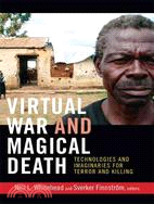 Virtual War and Magical Death — Technologies and Imaginaries for Terror and Killing
