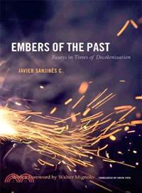 Embers of the Past ― Essays in Times of Decolonization