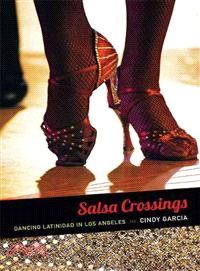 Salsa Crossings ― Dancing Latinidad in Los Angeles