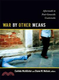 War by Other Means ― Aftermath in Post-Genocide Guatemala