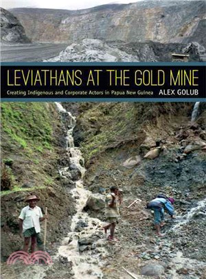 Leviathans at the Gold Mine ― Creating Indigenous and Corporate Actors in Papua New Guinea