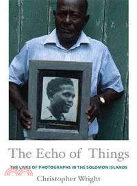 The Echo of Things ─ The Lives of Photographs in the Solomon Islands