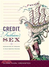 Credit, Fashion, Sex ― Economies of Regard in Old Regime France