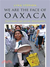 We Are the Face of Oaxaca ― Testimony and Social Movements