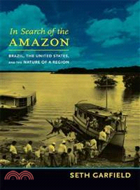 In Search of the Amazon ─ Brazil, the United States, and the Nature of a Region