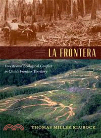 La Frontera ― Forests and Ecological Conflict in Chile's Frontier Territory