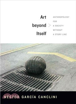 Art Beyond Itself ― Anthropology for a Society Without a Story Line