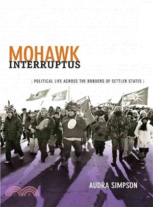 Mohawk Interruptus ― Political Life Across the Borders of Settler States