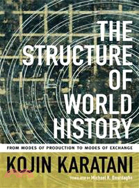 The Structure of World History ― From Modes of Production to Modes of Exchange