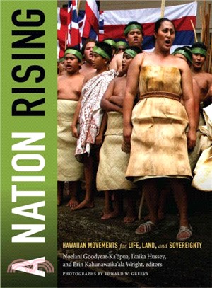 A Nation Rising ─ Hawaiian Movements for Life, Land, and Sovereignty