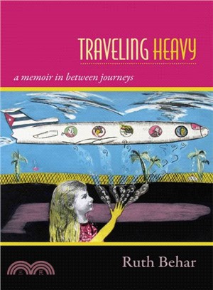 Traveling Heavy ─ A Memoir in Between Journeys
