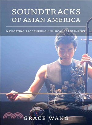 Soundtracks of Asian America ― Navigating Race Through Musical Performance