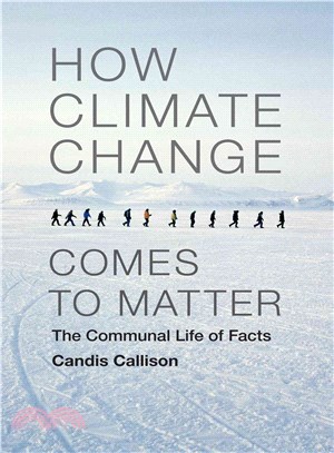 How Climate Change Comes to Matter ― The Communal Facts of Life