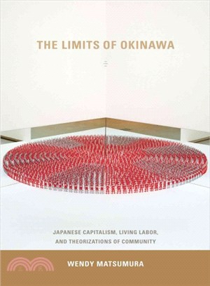 The Limits of Okinawa ― Japanese Capitalism, Living Labor, and Theorizations of Okinawan Community