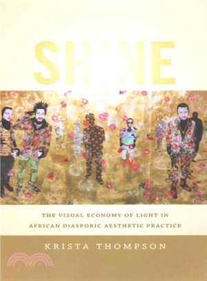 Shine ─ The Visual Economy of Light in African Diasporic Aesthetic Practice
