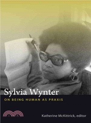 Sylvia Wynter ― On Being Human As Praxis