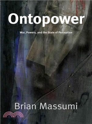 Ontopower ― War, Powers, and the State of Perception