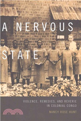 A Nervous State ─ Violence, Remedies, and Reverie in Colonial Congo