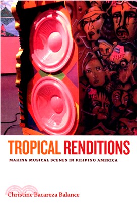 Tropical Renditions ─ Making Musical Scenes in Filipino America