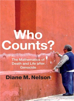 Who Counts? ─ The Mathematics of Death and Life After Genocide