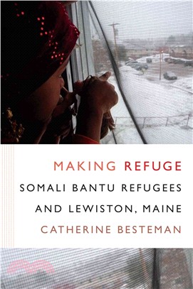 Making Refuge ─ Somali Bantu Refugees and Lewiston, Maine