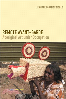 Remote Avant-Garde ─ Aboriginal Art under Occupation