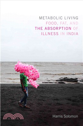 Metabolic Living ─ Food, Fat, and the Absorption of Illness in India